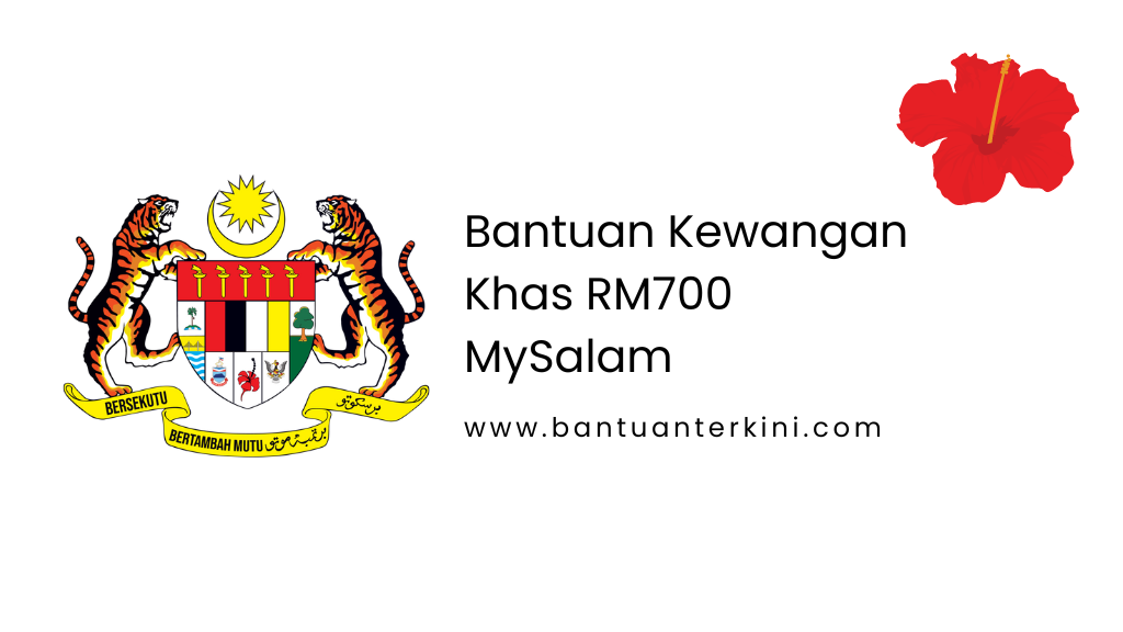 Bantuan Kewangan Khas RM700 MySalam