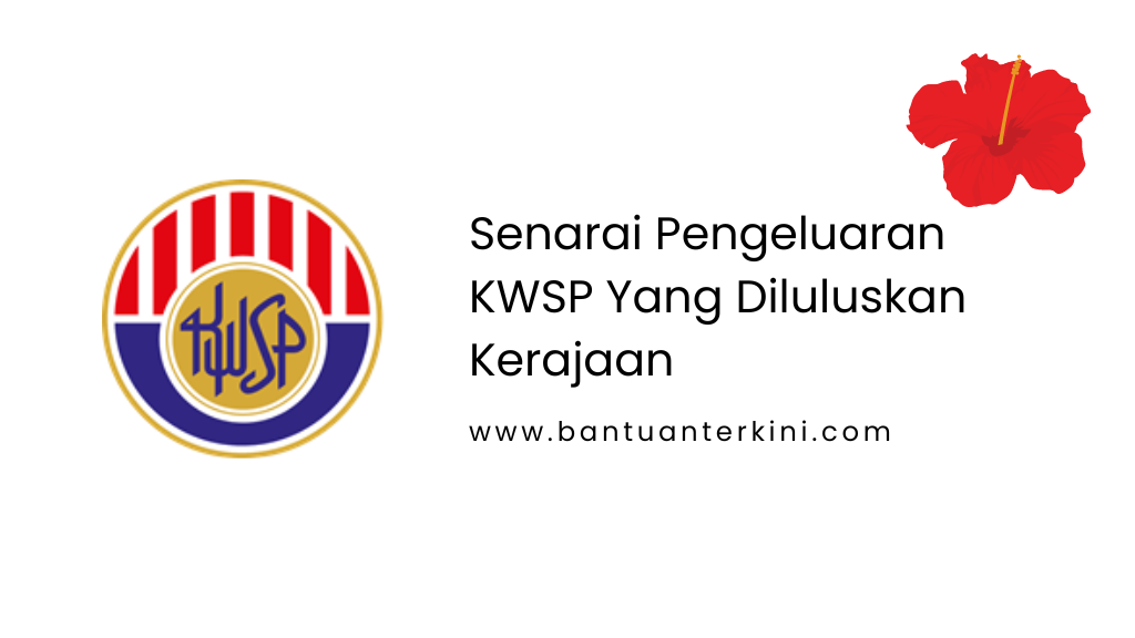 Senarai Pengeluaran KWSP Yang Diluluskan Kerajaan