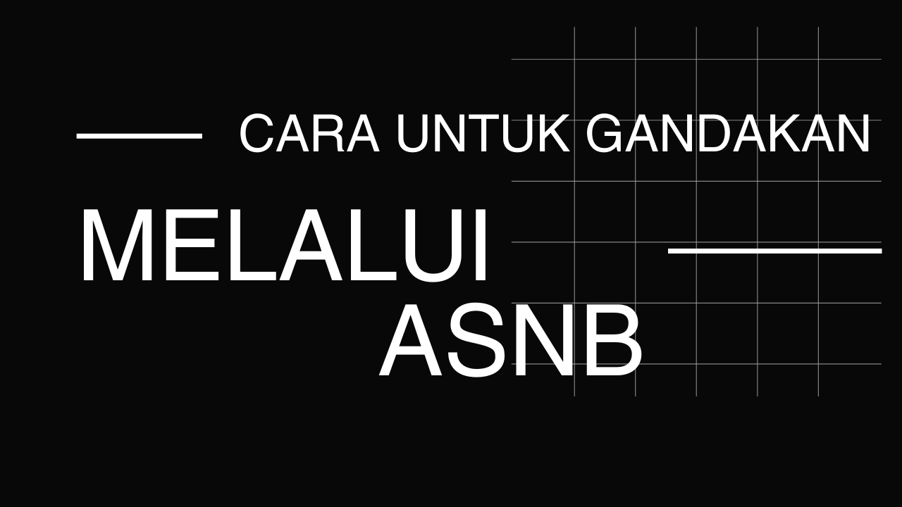 Cara Menggandakan Wang Melalui Amanah Saham Nasional Berhad (ASNB)