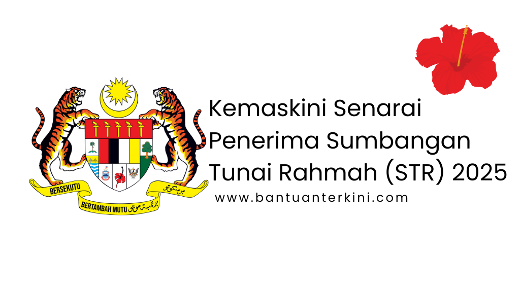 Kemaskini Senarai Penerima Sumbangan Tunai Rahmah (STR) 2025