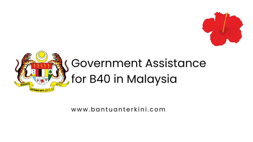 Government Assistance for B40 in Malaysia