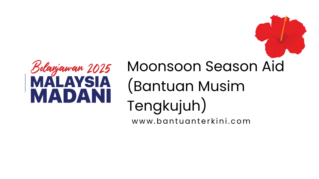 Moonsoon Season Aid (Bantuan Musim Tengkujuh)