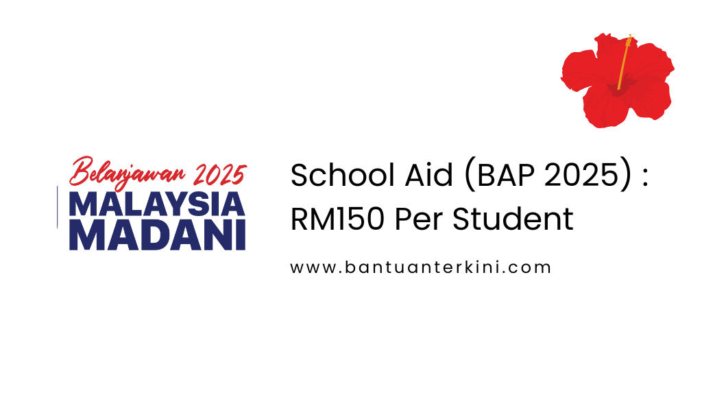 School Aid (BAP 2025) : RM150 Per Student