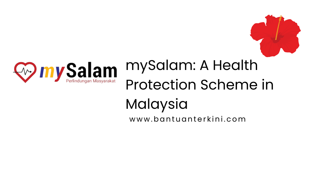 mySalam: A Health Protection Scheme in Malaysia